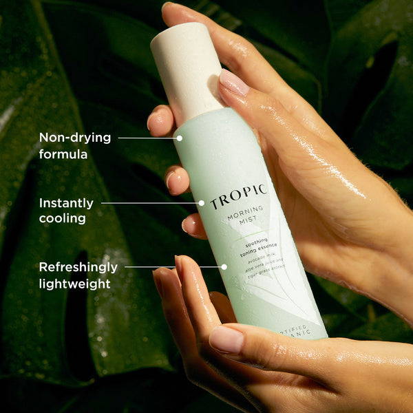 The image showcases a product called Morning Mist, a soothing toning essence. Key features highlighted include:

Non-drying formula: Ensures hydration without stripping the skin.
Instantly cooling: Provides a refreshing sensation upon application.
Refreshingly lightweight: Feels light on the skin, ideal for daily use.
The image emphasises its hydrating and soothing properties with a lush, green backdrop, reinforcing the product's natural and refreshing qualities.